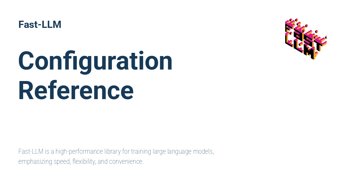 Configuration Reference - Fast-LLM